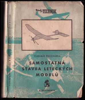 Vladimír Procházka: Samostatná stavba leteckých modelů