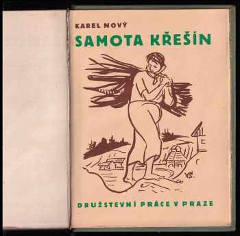 Karel Nový: Samota Křešín - román - PŘEDNOSTNÍ VÝTISK 3 - PODPISY KAREL NOVÝ A VOJTĚCH SEDLÁČEK