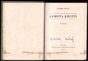 Karel Nový: Samota Křešín - román - PŘEDNOSTNÍ VÝTISK 3 - PODPISY KAREL NOVÝ A VOJTĚCH SEDLÁČEK