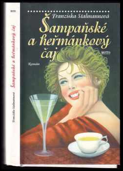 Franziska Stalmann: Šampaňské a heřmánkový čaj