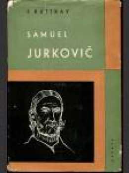 Samuel Jurkovič, priekopník slovenského družstevníctva