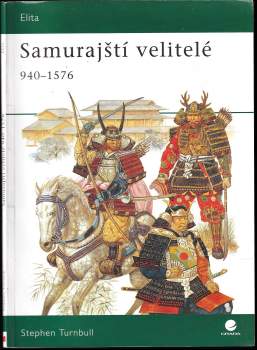 Stephen R Turnbull: Samurajští velitelé