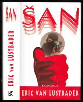 Šan - Eric van Lustbader (1997, Knižní klub) - ID: 743100