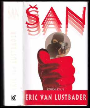 Šan - Eric van Lustbader (1997, Knižní klub) - ID: 528530