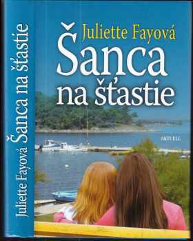 Juliette Fay: Šanca na šťastie