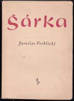 Jaroslav Vrchlický: Šárka : [báseň z prvého cyklu Mythů]