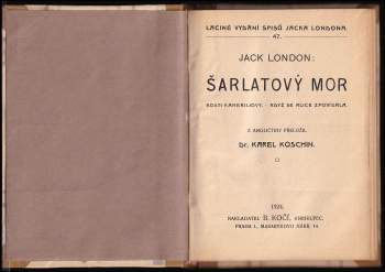 Jack London: Šarlatový mor ; Kosti Kahekiliovy ; Když se Alice zpovídala