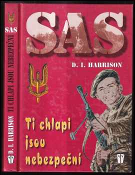 D. I Harrison: SAS - ti chlapi jsou nebezpeční
