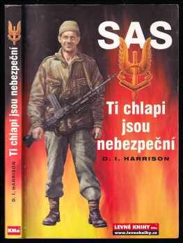 D. I Harrison: SAS - ti chlapi jsou nebezpeční