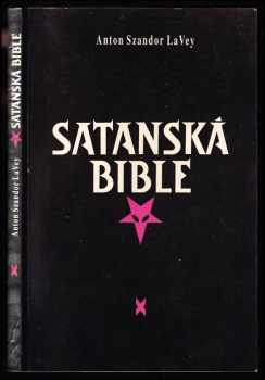 Satanská bible - Anton Szandor La Vey, Anton Szandor LaVey (1991, Reflex) - ID: 744427