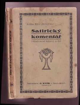 Kara Ben Jehuda: Satirický komentář : Pětadvacet fejtonů a črt : [První kniha fejtonů]