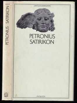 Petronius Arbiter: Satirikon - milostné a veselé příhody Encolpia a jeho přátel za doby Neronovy