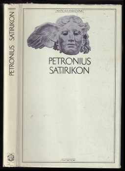 Petronius Arbiter: Satirikon - milostné a veselé příhody Encolpia a jeho přátel za doby Neronovy