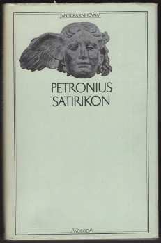 Petronius Arbiter: Satirikon : milostné a veselé příhody Encolpia a jeho přátel za doby Neronovy
