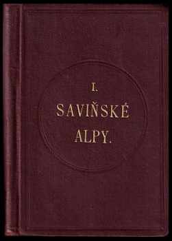 Leopold Mareš: Saviňské Alpy : průvodce po horách ve skupině Alp saviňských se zvláštním zřetelem na Jezersko