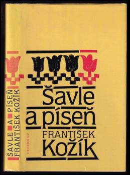 Šavle a píseň : slovácká balada - František Kožík (1984, Vyšehrad) - ID: 770524