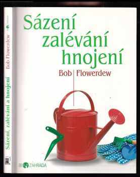 Sázení, zalévání a hnojení