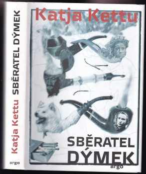 Katja Kettu: Sběratel dýmek