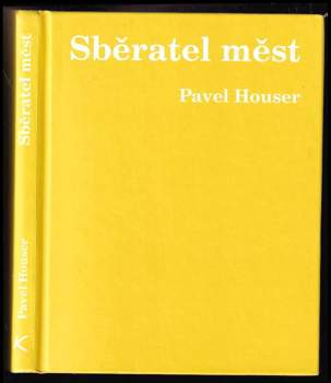 Pavel Houser: Sběratel měst