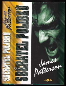 Sběratel polibků - James Patterson (1999, Alpress) - ID: 554401
