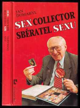 Sběratel sexu : Sex collector - Jan Domabyl, Karel Štorkán (1993, R 3) - ID: 578042