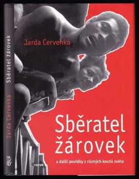 Sběratel žárovek a další povídky z různých koutů světa - Jarda Cervenka (2004, Triton) - ID: 447497