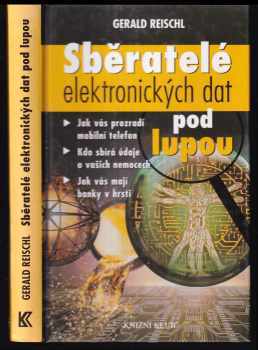 Gerald Reischl: Sběratelé elektronických dat pod lupou