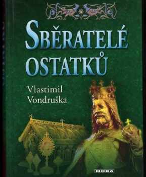 Vlastimil Vondruška: Sběratelé ostatků