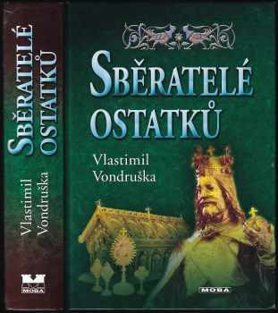 Sběratelé ostatků : 2 - Vlastimil Vondruška (2006, MOBA) - ID: 1062176
