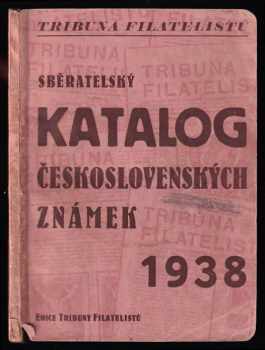Jaroslav Franěk: Sběratelský katalog československých známek - Ceník pražského trhu známek III. ročník. 1938.