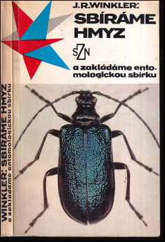 Sbíráme hmyz : a zakládáme entomologickou sbírku - Josef Rudolf Winkler (1974, Státní zemědělské nakladatelství) - ID: 805103