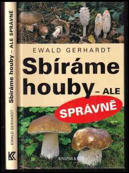 Ewald Gerhardt: Sbíráme houby - ale správně