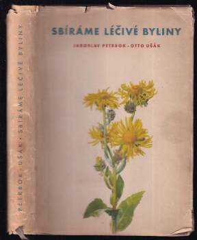 Jaroslav M Petrbok: Sbíráme léčivé byliny