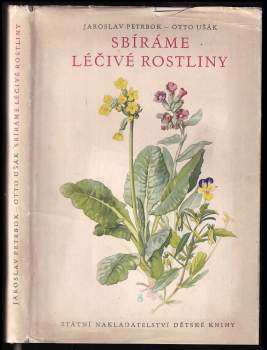 Jaroslav M Petrbok: Sbíráme léčivé rostliny