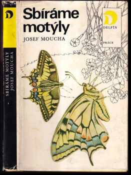 Josef Moucha: Sbíráme motýly