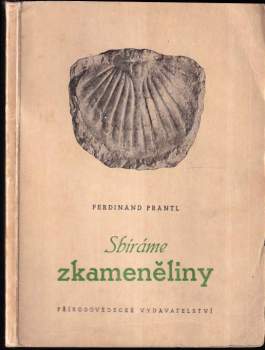 Sbíráme zkaměněliny - Ferdinand Prantl (1952, Přírodovědecké vydavatelství) - ID: 168411