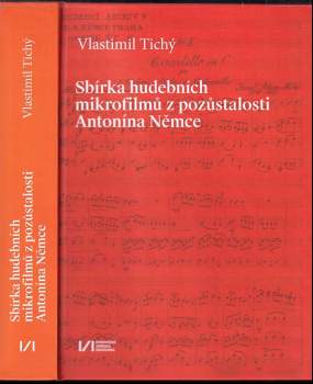 Vlastimil Tichý: Sbírka hudebních mikrofilmů z pozůstalosti Antonína Němce