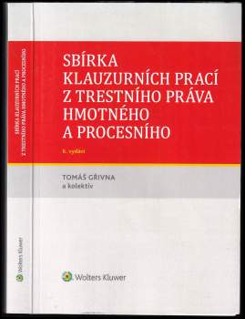 Tomáš Gřivna: Sbírka klauzurních prací z trestního práva hmotného a procesního