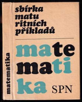 Sbírka maturitních příkladů z matematiky
