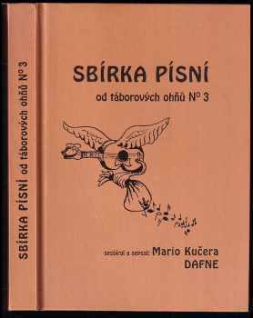 Sbírka písní od táborových ohňů : 3. díl - Mario Kučera-Dafne (1995, Formát) - ID: 2364488