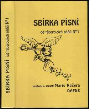 Mario Kučera: Sbírka písní od táborových ohňů. No. 1