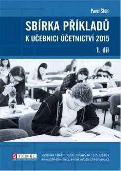 Pavel Štohl: Sbírka příkladů k učebnici účetnictví 2015
