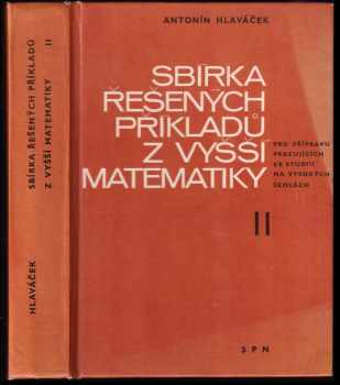 Sbírka řešených příkladů z vyšší matemematiky pro přípravu pracujících ke studiu na vysokých školách