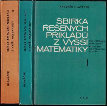Sbírka řešených příkladů z vyšší matematiky pro přípravu pracujících ke studiu na vysokých školách