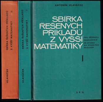 Sbírka řešených příkladů z vyšší matematiky pro přípravu pracujících ke studiu na vysokých školách