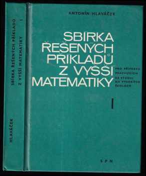 Sbírka řešených příkladů z vyšší matematiky pro přípravu pracujících ke studiu na vysokých školách