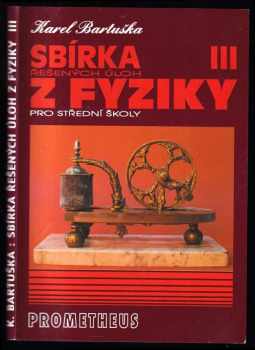 Karel Bartuška: Sbírka řešených úloh z fyziky pro střední školy