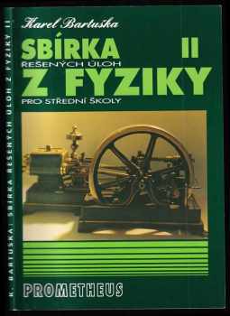 Karel Bartuška: Sbírka řešených úloh z fyziky pro střední školy