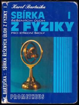 Karel Bartuška: Sbírka řešených úloh z fyziky pro střední školy