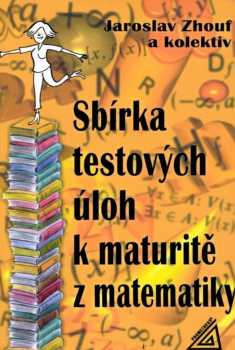 Sbírka testových úloh k maturitě z matematiky